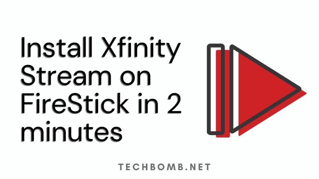 How To Install Xfinity Stream On FireStick In 2 Minutes?