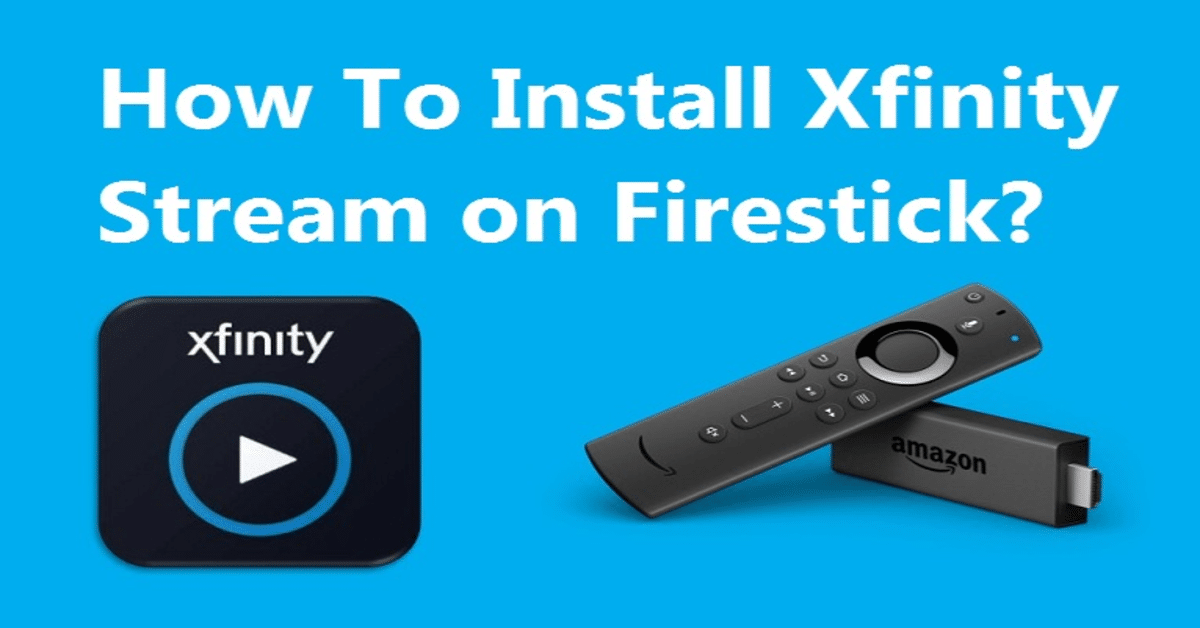 How To Download And Install Xfinity Stream On Firestick [2024]