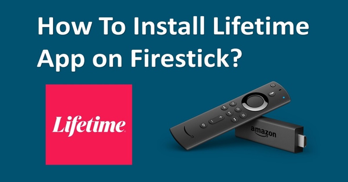 How To Install Lifetime App On Amazon Fire TV?